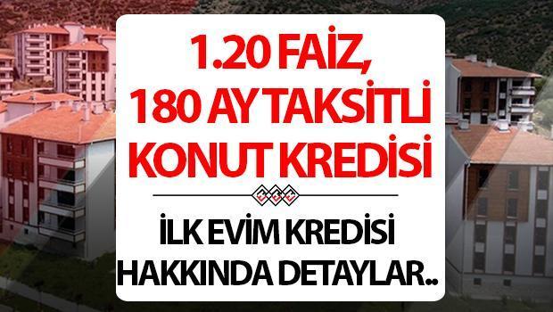 1.20 Faizli İlk Evim Konut Kredisi Ne Zaman Çıkacak?