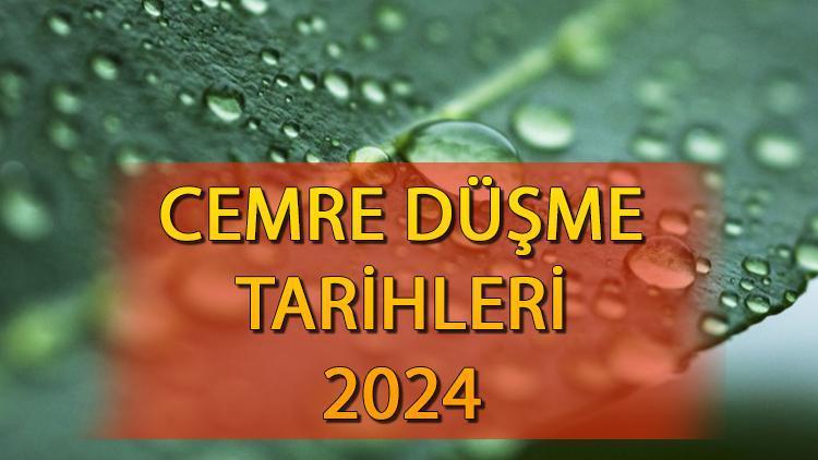 Cemre Düşme Tarihleri 2024