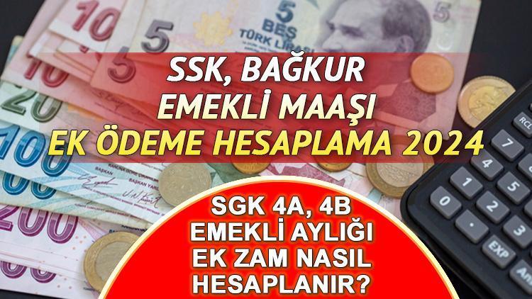 SSK BAĞKUR Emekli Maaşı Ek Ödeme Hesaplama 2024