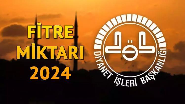 2024 Fitre Miktarı Ne Kadar?