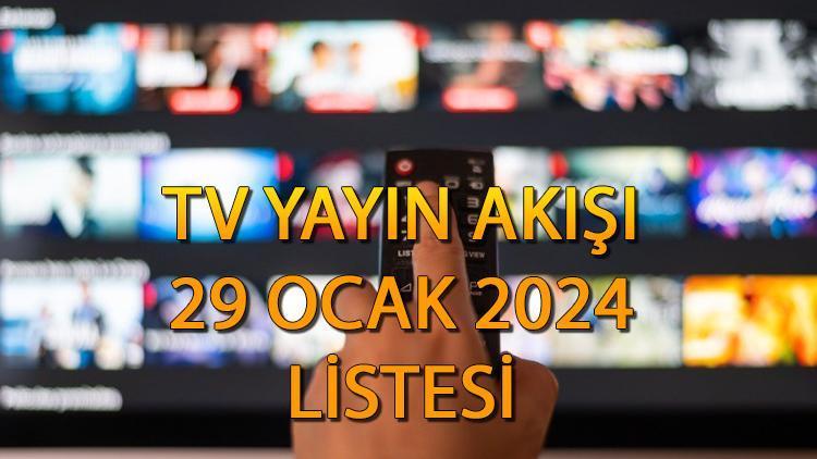 29 Ocak 2024 Pazartesi TV Yayın Akışı