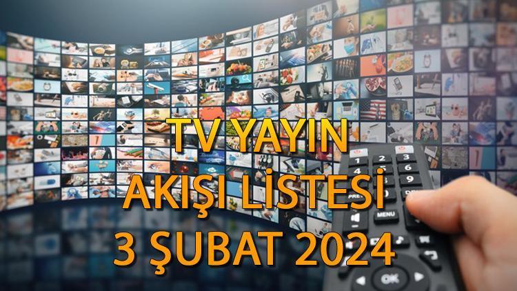 TV Yayın Akışı - 3 Şubat 2024 Cumartesi