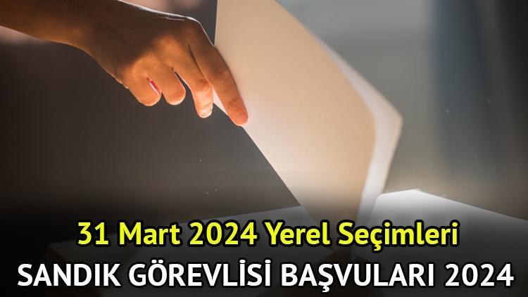 Sandık Görevlisi Başvuruları ve Süreci