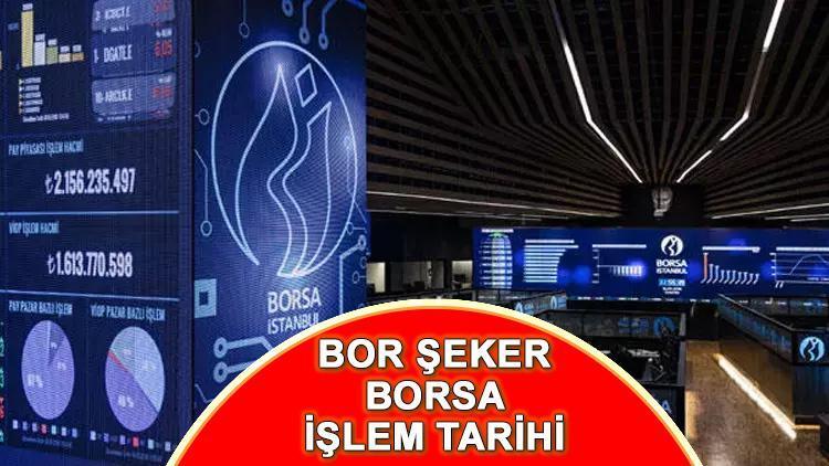 Bor Şeker A.Ş. Halka Arz Süreci ve Borsa İşlem Tarihi