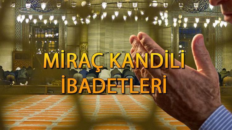 Miraç Kandili'nde Yapılacak İbadetler
