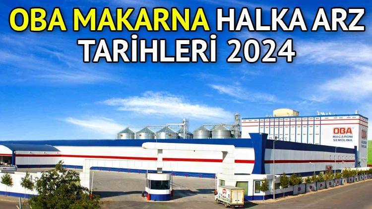 Oba Makarna Halka Arz Tarihleri ve Detayları