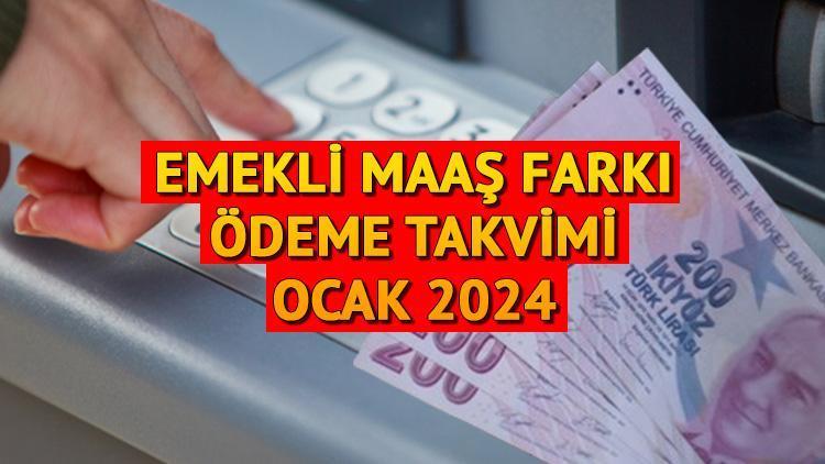 SGK Emekli Maaş Farkı Ödeme Tarihleri - Ocak 2024