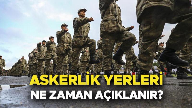 Şubat Askerlik Yerleri Ne Zaman Açıklanacak?