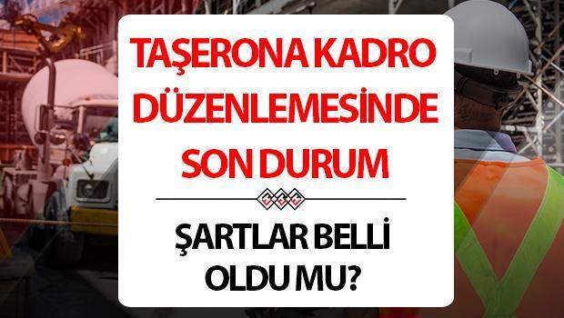 Taşeron İşçilere Kadroda Son Durum Gelişmeleri